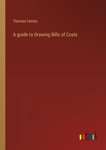 A guide to Drawing Bills of Costs