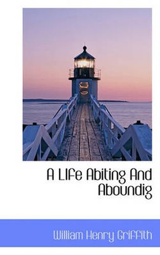 Cover image for A LIfe Abiting And Aboundig