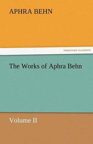 The Works of Aphra Behn, Volume II