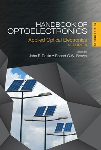 Handbook of Optoelectronics: Applied Optical Electronics (Volume Three)