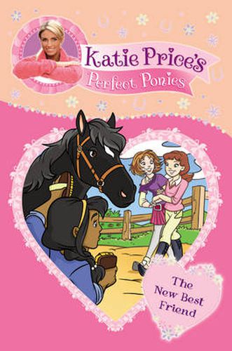 Katie Price's Perfect Ponies: The New Best Friend: Book 5