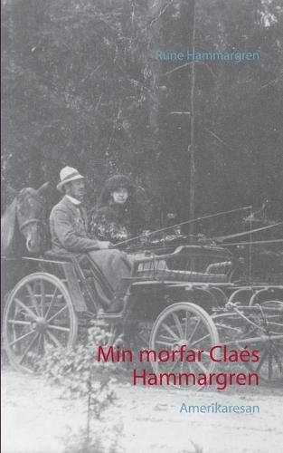 Cover image for Min morfar Claes Hammargren: Amerikaresan