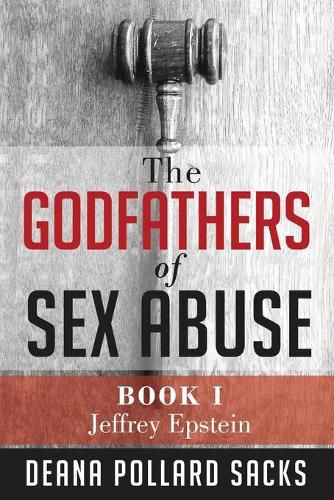 Cover image for The Godfathers of Sex Abuse, Book I: Jeffrey Epstein