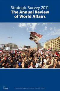 Cover image for Strategic Survey 2011: The Annual Review of World Affairs