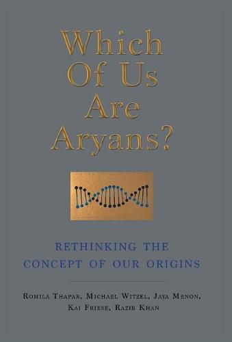 WHICH OF US ARE ARYANS?: RETHINKING THE CONCEPT OF OUR ORIGINS: Five experts challenge the controversial Aryan question