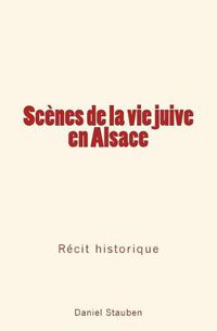 Cover image for Scenes de la Vie Juive En Alsace: Recit Historique