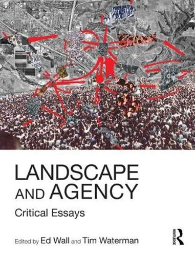 Landscape and Agency: Critical Essays