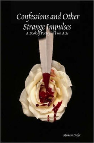 Cover image for Confessions and Other Strange Impulses: A Book of Poetry in Two Acts