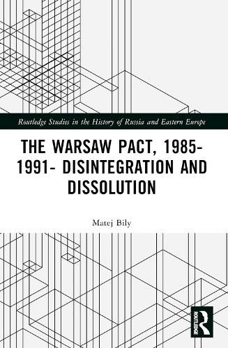 Cover image for The Warsaw Pact, 1985-1991- Disintegration and Dissolution