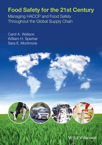 Food Safety for the 21st Century: Managing HACCP and Food Safety throughout the Global Supply Chain