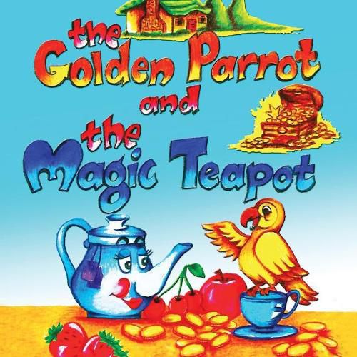 Cover image for The Golden Parrot and the Magic Teapot