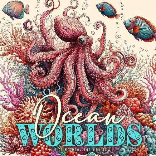 Cover image for Ocean Worlds Coloring Book for Adults