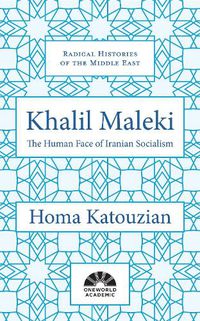 Cover image for Khalil Maleki: The Human Face of Iranian Socialism