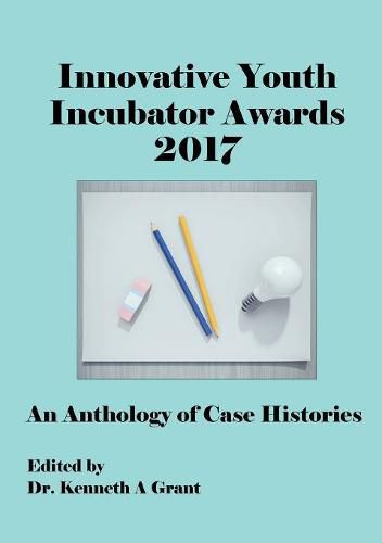 Cover image for Innovative Youth Incubator Awards 2017: An Anthology of Case Histories (Icie 2017)