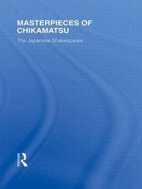 Cover image for Masterpieces of Chikamatsu: The Japanese Shakespeare