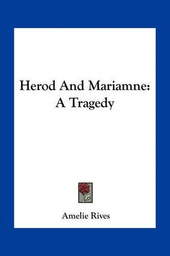 Herod and Mariamne: A Tragedy