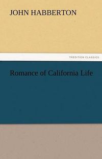 Cover image for Romance of California Life