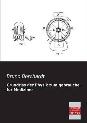 Cover image for Grundriss Der Physik Zum Gebrauche Fur Mediziner