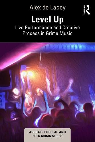 Cover image for Level Up: Live Performance and Creative Process in Grime Music