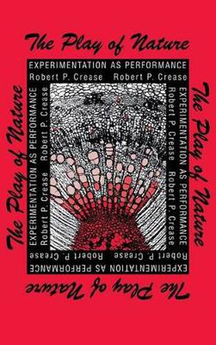 Cover image for The Play of Nature: Experimentation as Performance