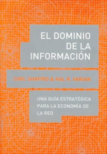 Cover image for El Dominio de la Informacion: Una Guia Estrategica Para La Economia de la Red