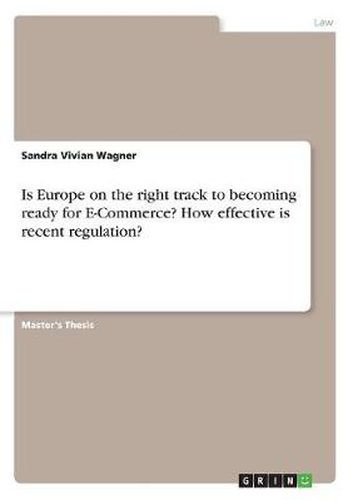Cover image for Is Europe on the right track to becoming ready for E-Commerce? How effective is recent regulation?