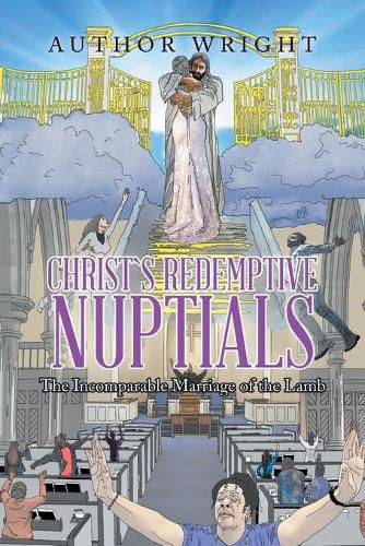 Cover image for Christ"S Redemptive Nuptials: The Incomparable Marriage of the Lamb