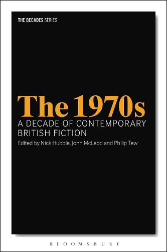 The 1970s: A Decade of Contemporary British Fiction