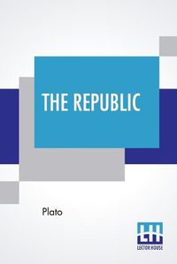 Cover image for The Republic: Translated By Benjamin Jowett