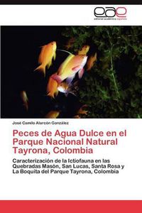 Cover image for Peces de Agua Dulce En El Parque Nacional Natural Tayrona, Colombia