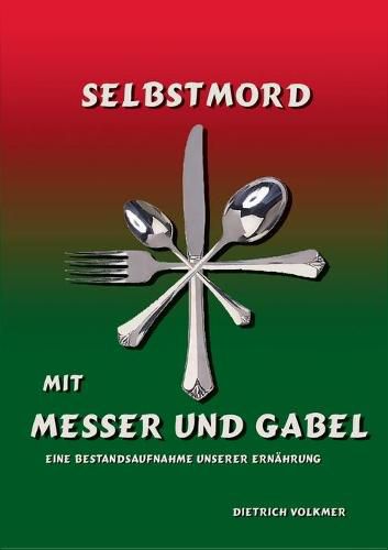 Cover image for Selbstmord mit Messer und Gabel: Im Brennpunkt: Unsere Ernahrung