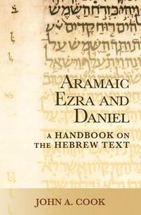 Cover image for Aramaic Ezra and Daniel: A Handbook on the Aramaic Text