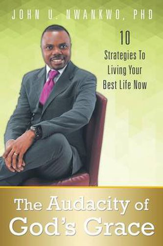 Cover image for The Audacity of God's Grace: 10 Strategies to Living Your Best Life Now