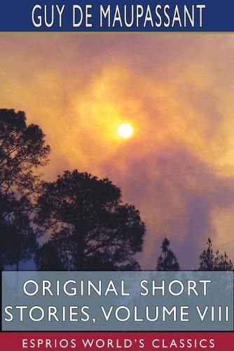 Cover image for Original Short Stories, Volume VIII (Esprios Classics)