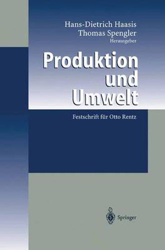 Produktion Und Umwelt: Festschrift Fur Otto Rentz