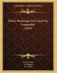 Cover image for Precis Historique Du Canal Du Languedoc (1810)