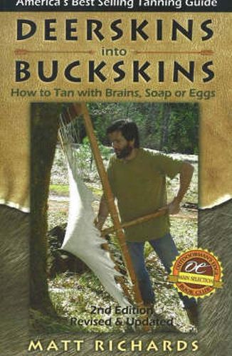 Cover image for Deerskins into Buckskins: How to Tan with Brain, Soap or Eggs