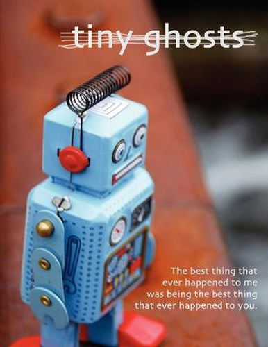 Cover image for Tiny Ghosts: The Best Thing That Ever Happened to Me