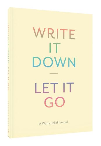Write It Down Let It Go Worry Relief Journal