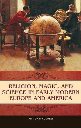 Cover image for Religion, Magic, and Science in Early Modern Europe and America