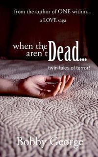 Cover image for when the DEAD aren't DEAD: twin tales of terror!