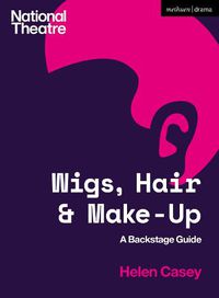Cover image for Wigs, Hair and Make-Up: A Backstage Guide