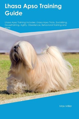 Cover image for Lhasa Apso Training Guide Lhasa Apso Training Includes