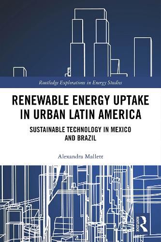 Renewable Energy Uptake in Urban Latin America: Sustainable Technology in Mexico and Brazil