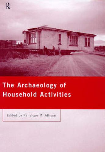 Cover image for The Archaeology of Household Activities