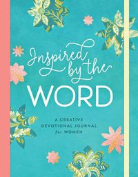 Cover image for Inspired by the Word: A Creative Devotional Journal for Women