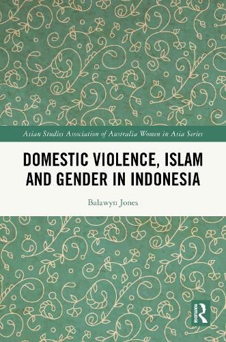 Cover image for Domestic Violence, Islam and Gender in Indonesia