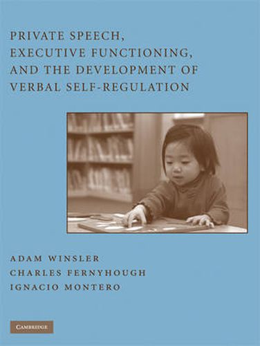 Cover image for Private Speech, Executive Functioning, and the Development of Verbal Self-Regulation