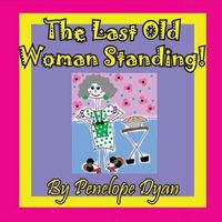 Cover image for The Last Old Woman Standing!