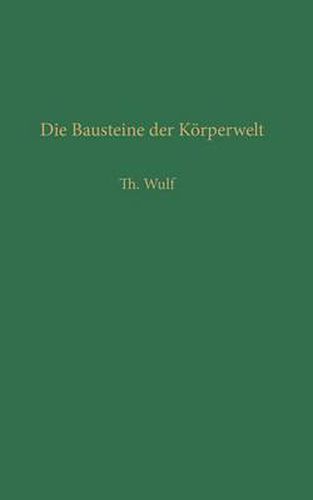 Cover image for Die Bausteine Der Koerperwelt: Eine Einfuhrung in Die Atomphysik